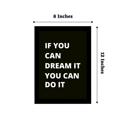 'If You Can Dream It, You Can Do It' 8x12 Inches Matte Finish Motivational Quote Photo Frame