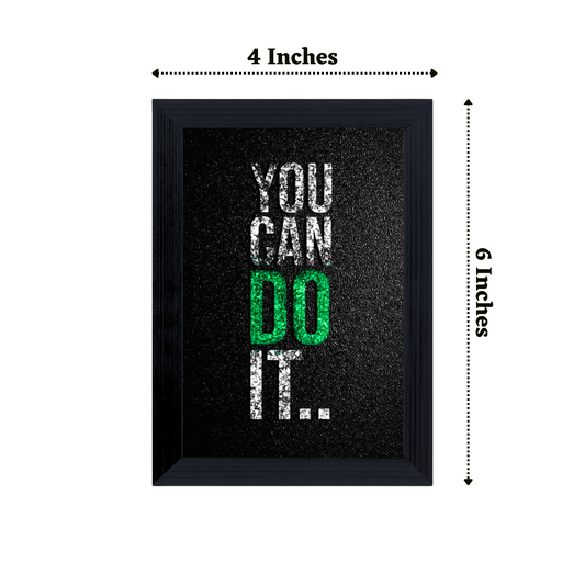 "YOU CAN DO IT" 4x6 Inches Matte Finish Inspirational Quote Table Top Photo Frame