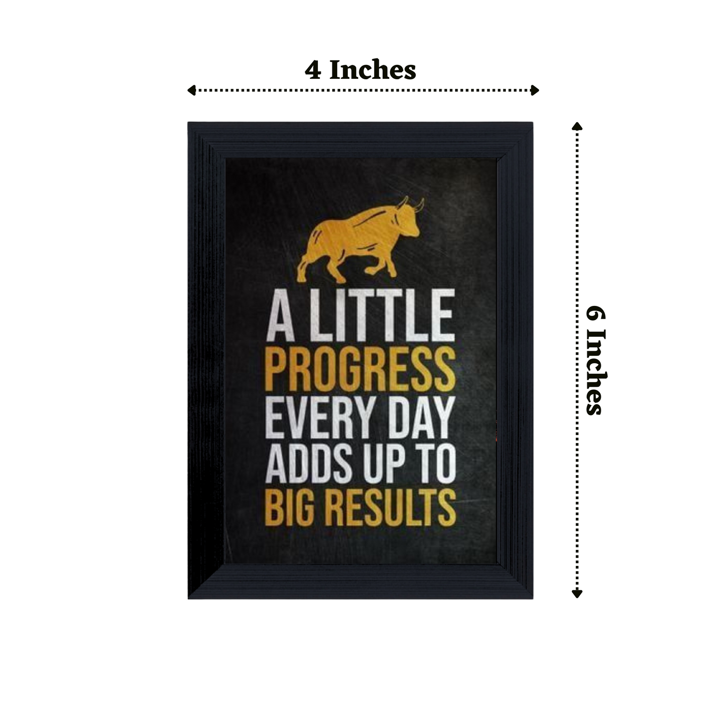 "A Little Progress Everyday Adds Up To Big Results" 4x6 Inches Matte Finish Inspirational Quote Table Top Photo Frame