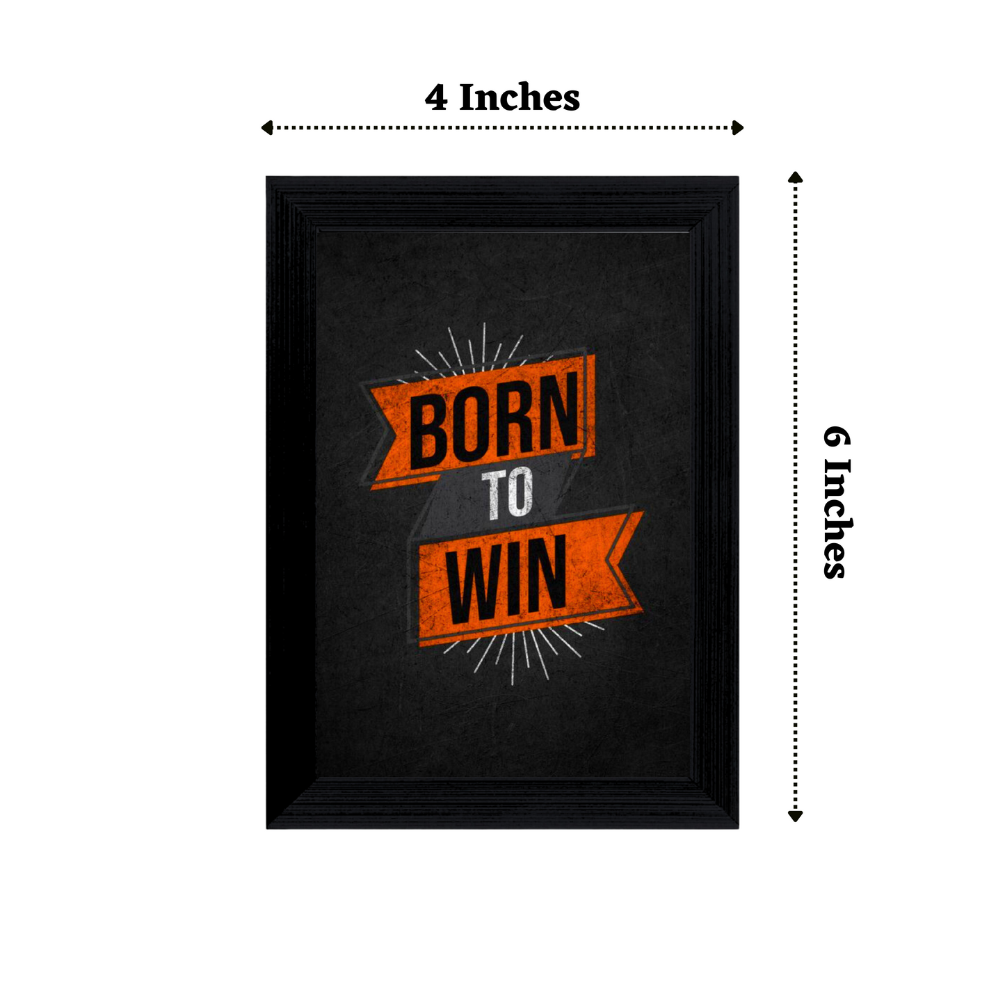 "Born to Win" 4x6 Inches Matte Finish Inspirational Quote Table Top Photo Frame