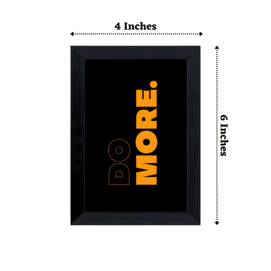 "DO MORE" 4x6 Inches Matte Finish Inspirational Quote Table Top Photo Frame
