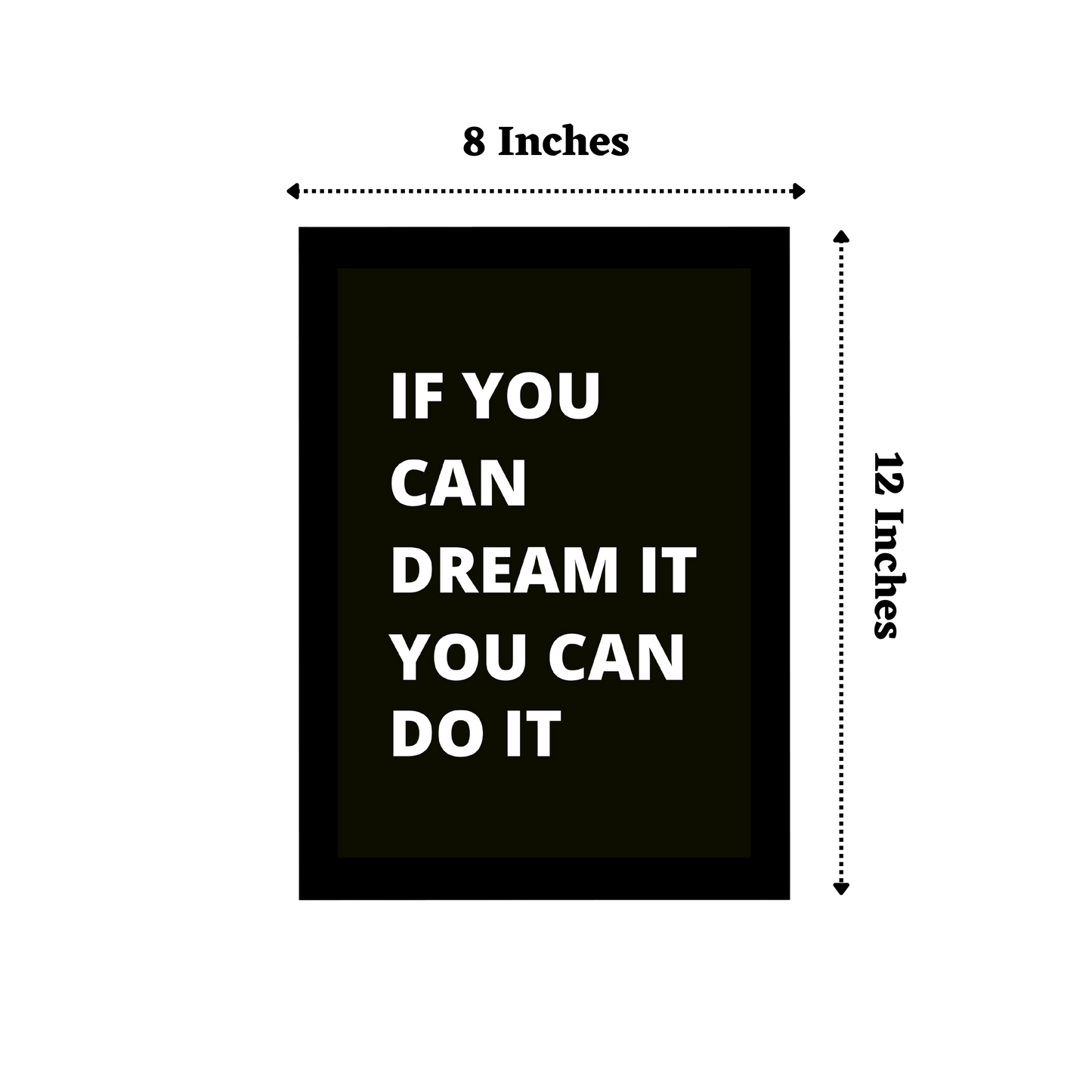 'If You Can Dream It, You Can Do It' 8x12 Inches Matte Finish Motivational Quote Photo Frame