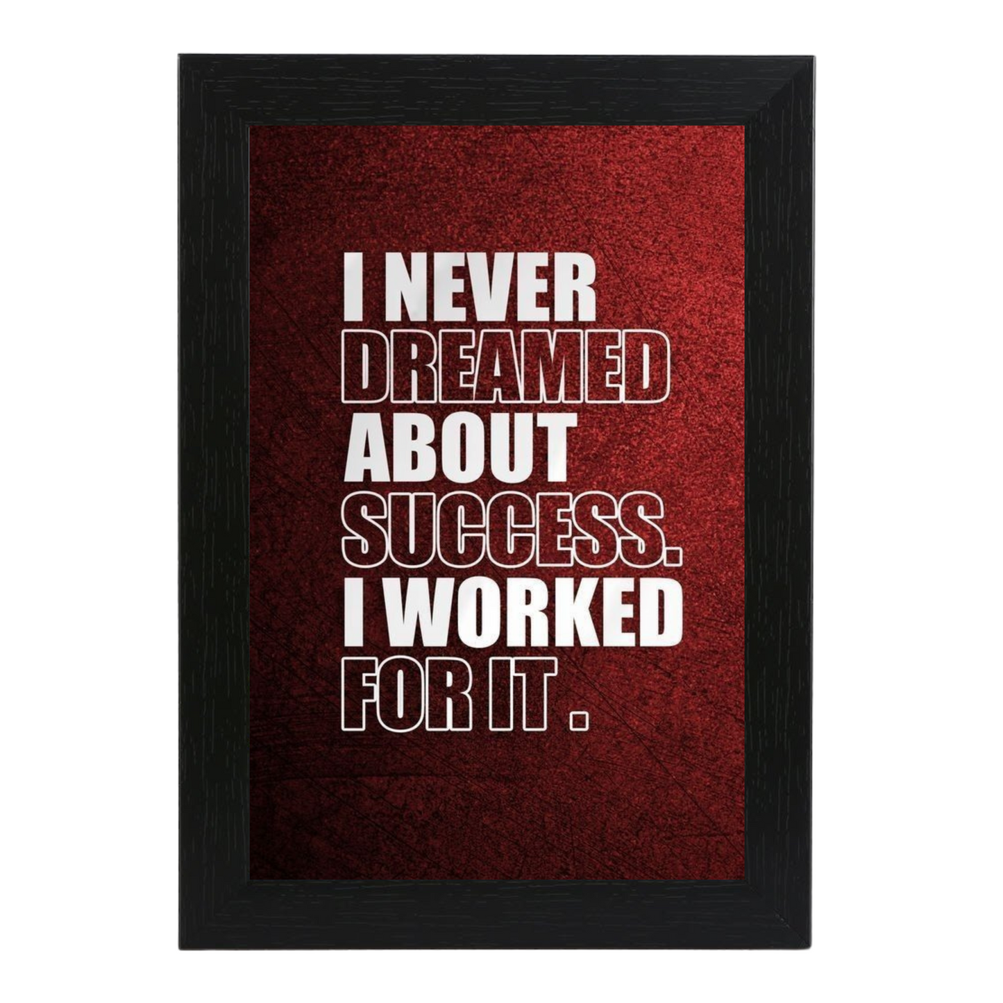 "I Never Dreamed about Success. I Worked for It" 8X12 Inches Matte Finish Inspirational Quote Photo Frame