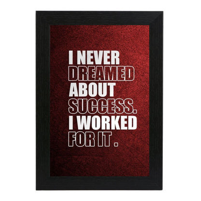 "I Never Dreamed about Success. I Worked for It" 8X12 Inches Matte Finish Inspirational Quote Photo Frame