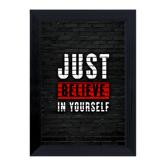 "Just Believe Yourself" 4x6 Inches Matte Finish Inspirational Quote Table Top Photo Frame