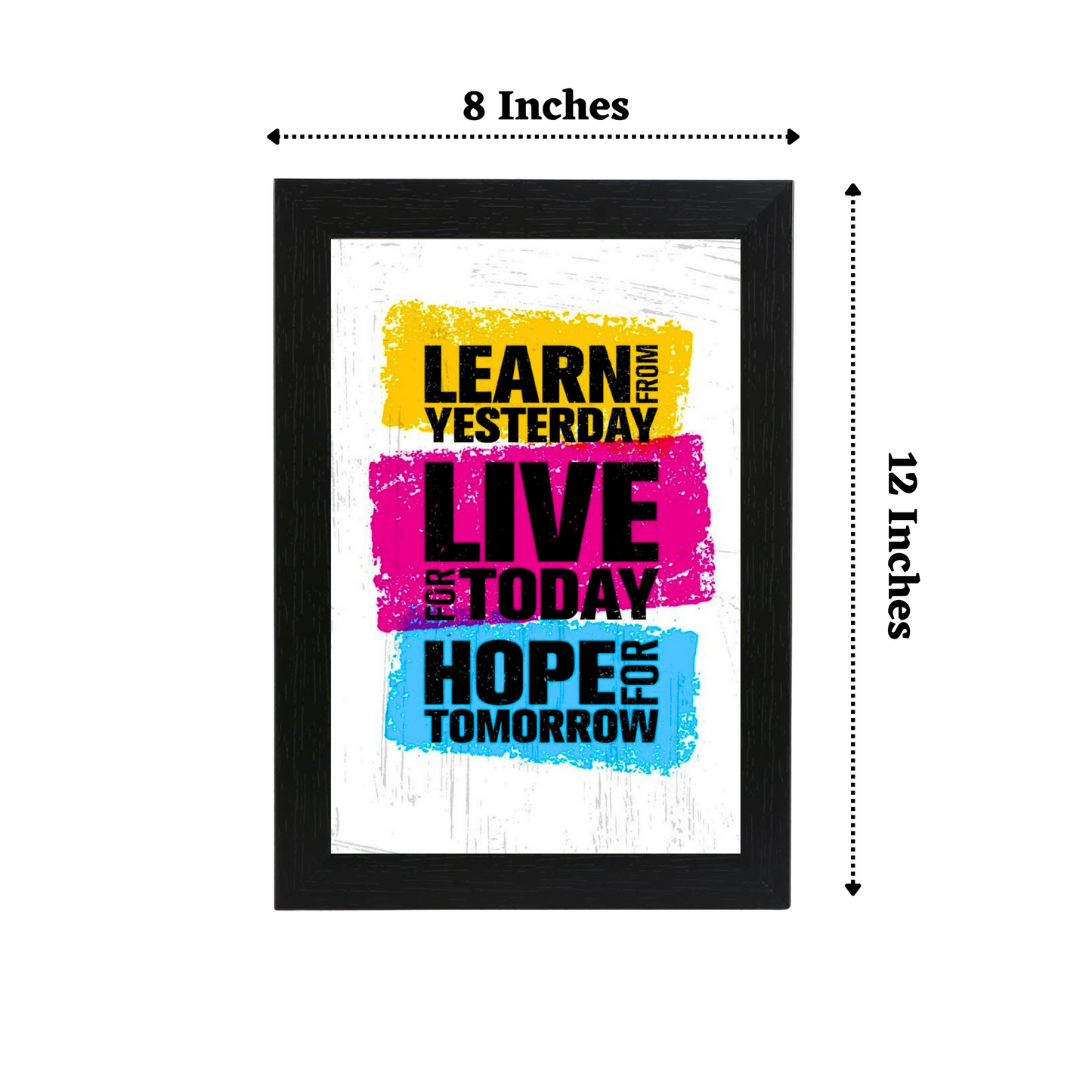 "Learn from Yesterday, Live for Today, Hope for Tomorrow" 8X12 Inches Matte Finish Inspirational Quote Photo Frame