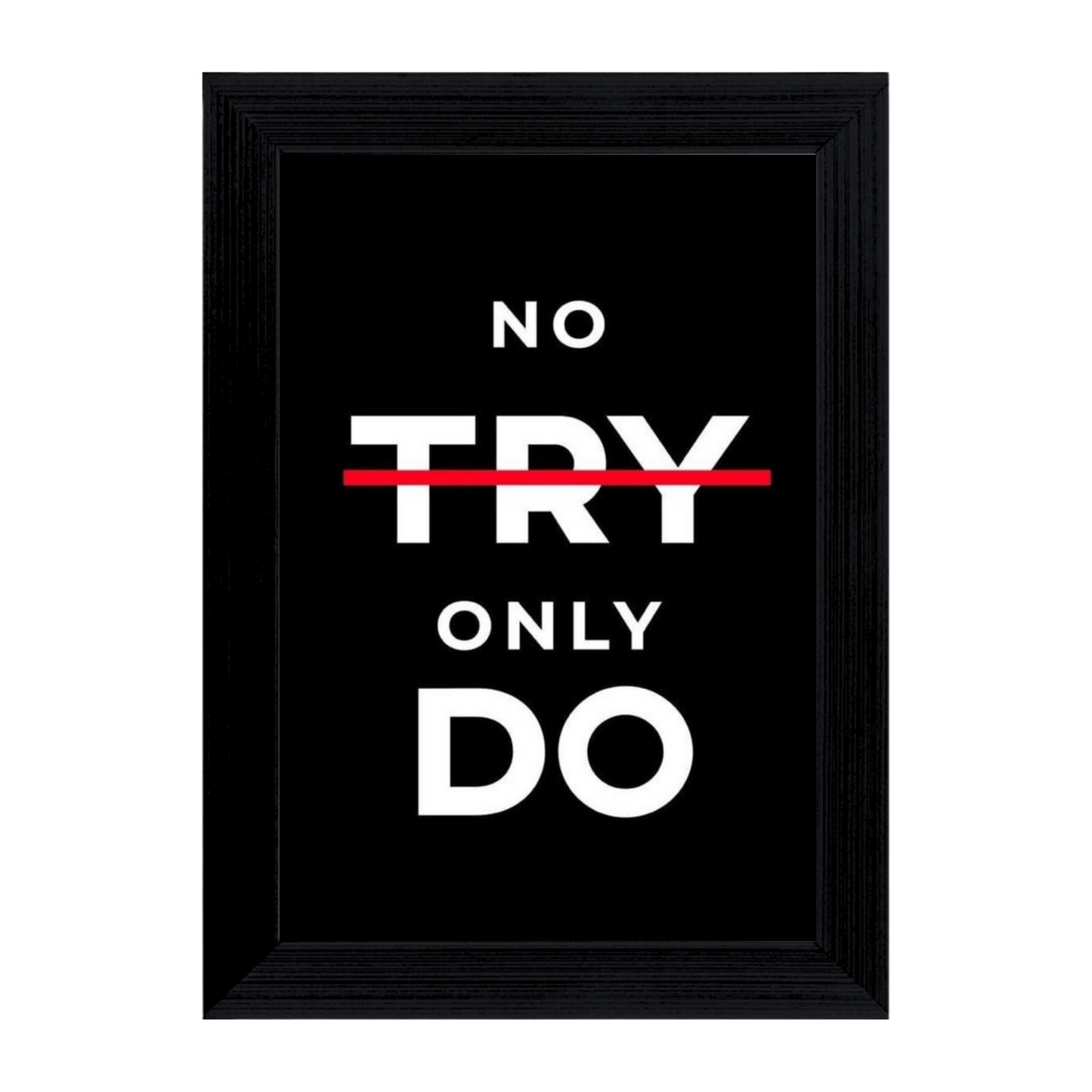 "No Try Only Do" 4x6 Inches Matte Finish Inspirational Quote Table Top Photo Frame