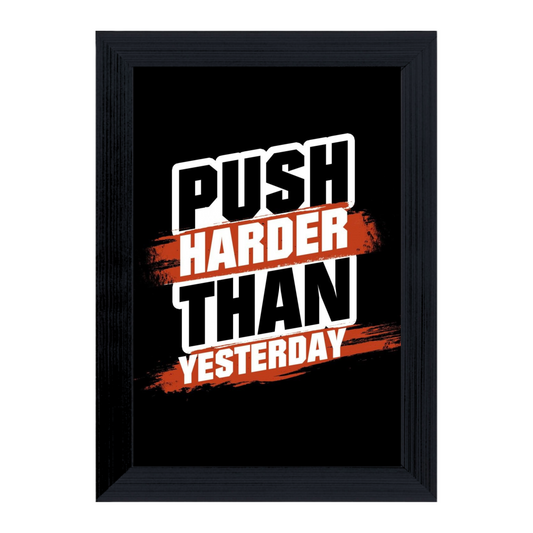 "Push Harder Than Yesterday" 4x6 Inches Matte Finish Inspirational Quote Table Top Photo Frame