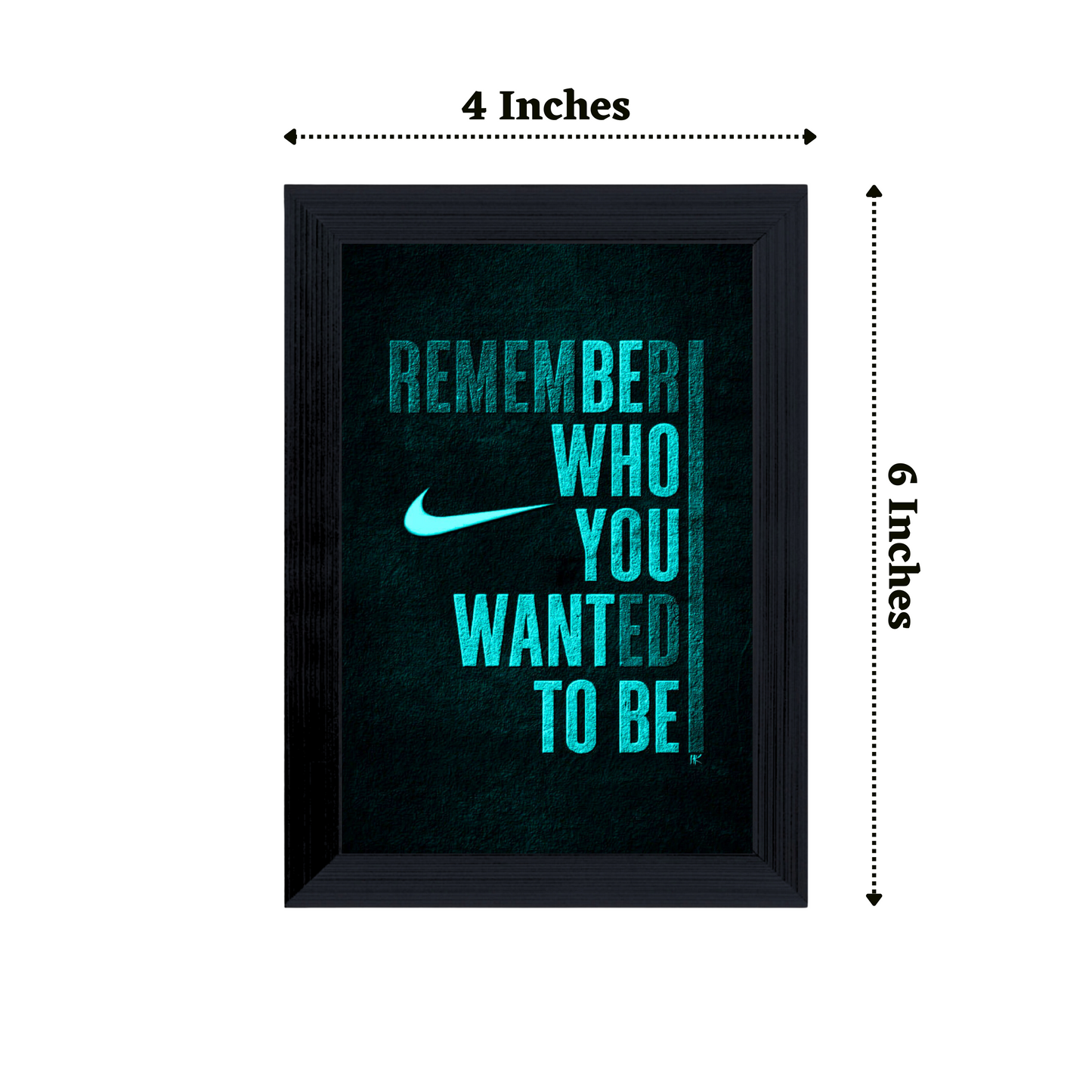 "Remember Who You Wanted To Be" 4x6 Inches Matte Finish Inspirational Quote Table Top Photo Frame