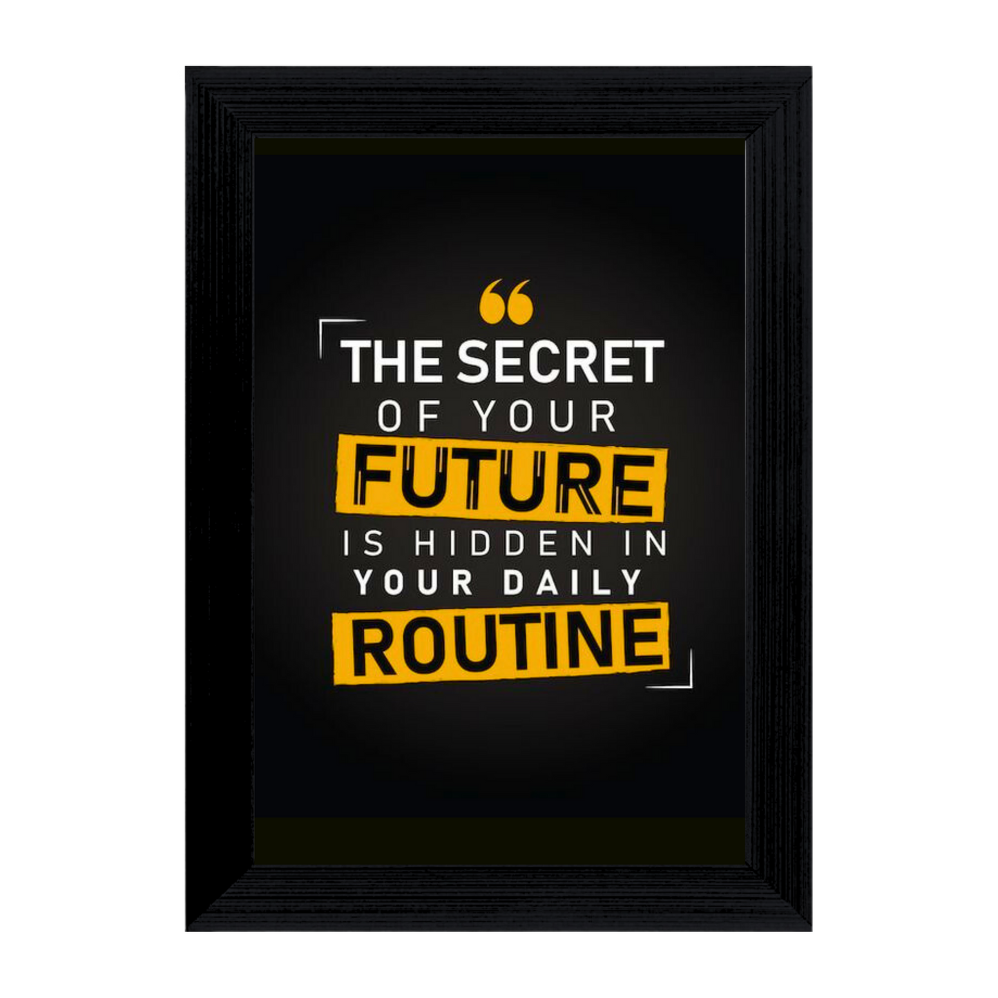 "The Secret of your Future is hidden in your daily routine" 4x6 Inches Matte Finish Inspirational Quote Table Top Photo Frame